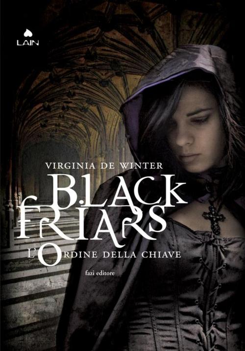 Cover of the book Black Friars 2. L'ordine della chiave by Virginia de Winter, Fazi Editore