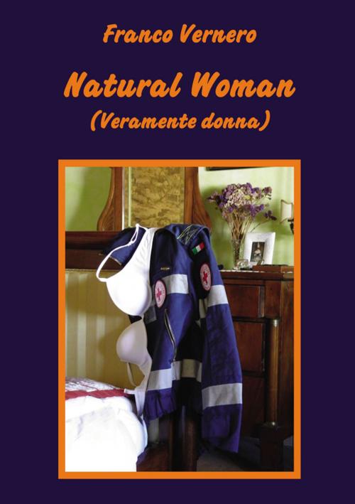 Cover of the book Natural Woman (Veramente donna) by Franco Vernero, Youcanprint