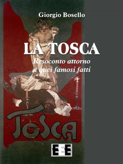 Cover of the book La Tosca by Giorgio Bosello, Edizioni Esordienti E-book