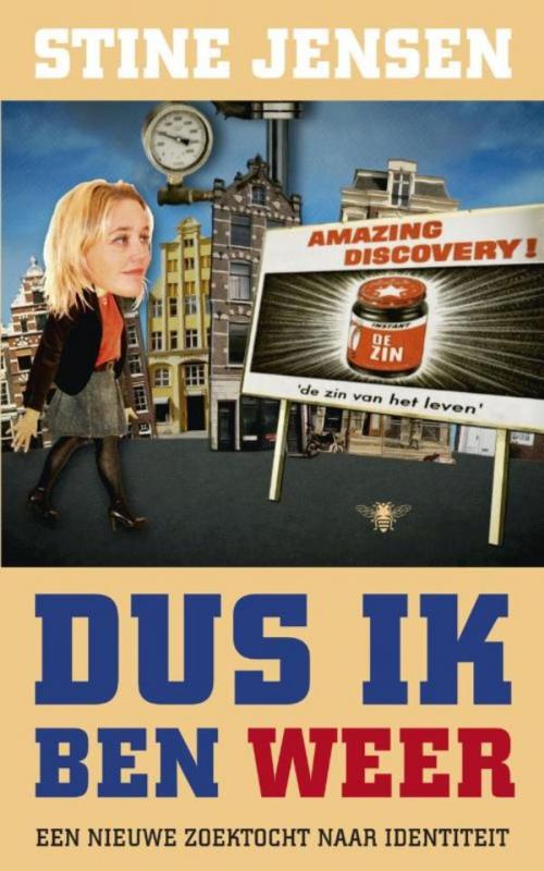 Cover of the book Dus ik ben weer by Stine Jensen, Bezige Bij b.v., Uitgeverij De