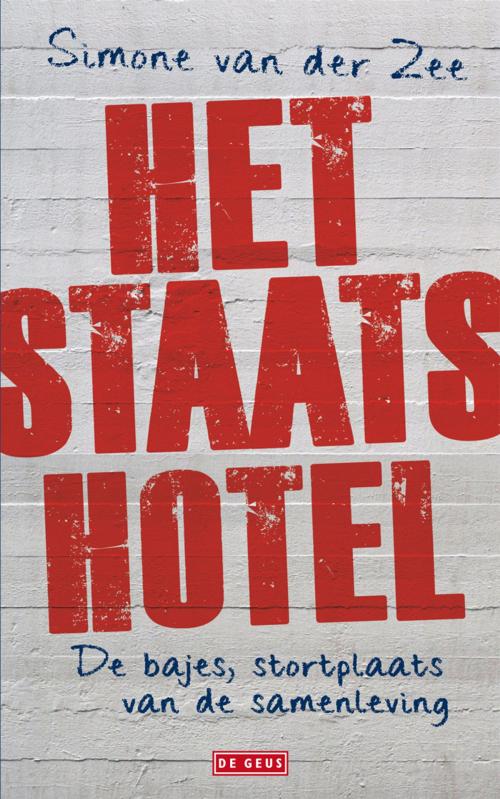 Cover of the book Staatshotel by Simone van der Zee, Singel Uitgeverijen