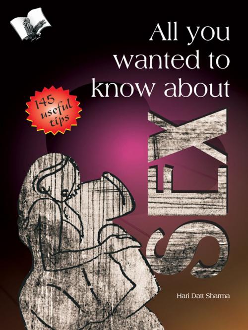 Cover of the book All You Wanted to Know About Sex by Hari Dutt Sharma, V&S Publishers