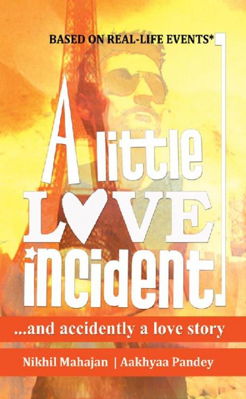 Cover of the book A Little Love Incident by Nikhil Mahajan, Srishti Publishers