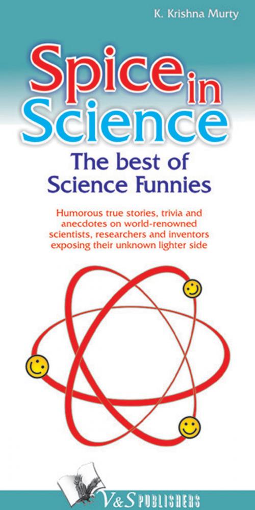 Cover of the book Spice in Science: The best of Science funnies by K. Krishna Murty, V&S Publishers