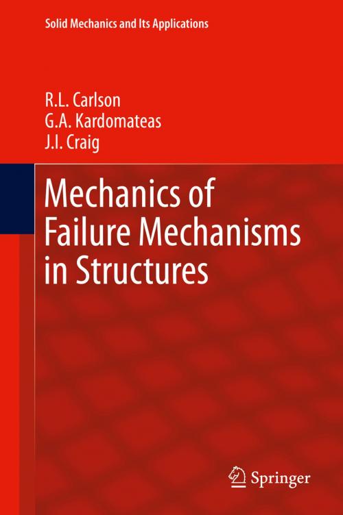 Cover of the book Mechanics of Failure Mechanisms in Structures by R.L. Carlson, G.A. Kardomateas, J.I. Craig, Springer Netherlands