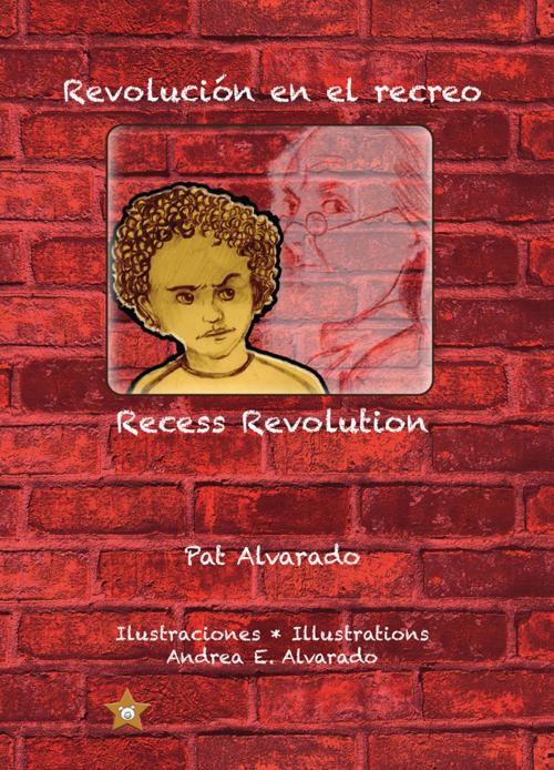 Cover of the book Revolución en el recreo * Recess Revolution by Pat Alvarado, Piggy Press Books