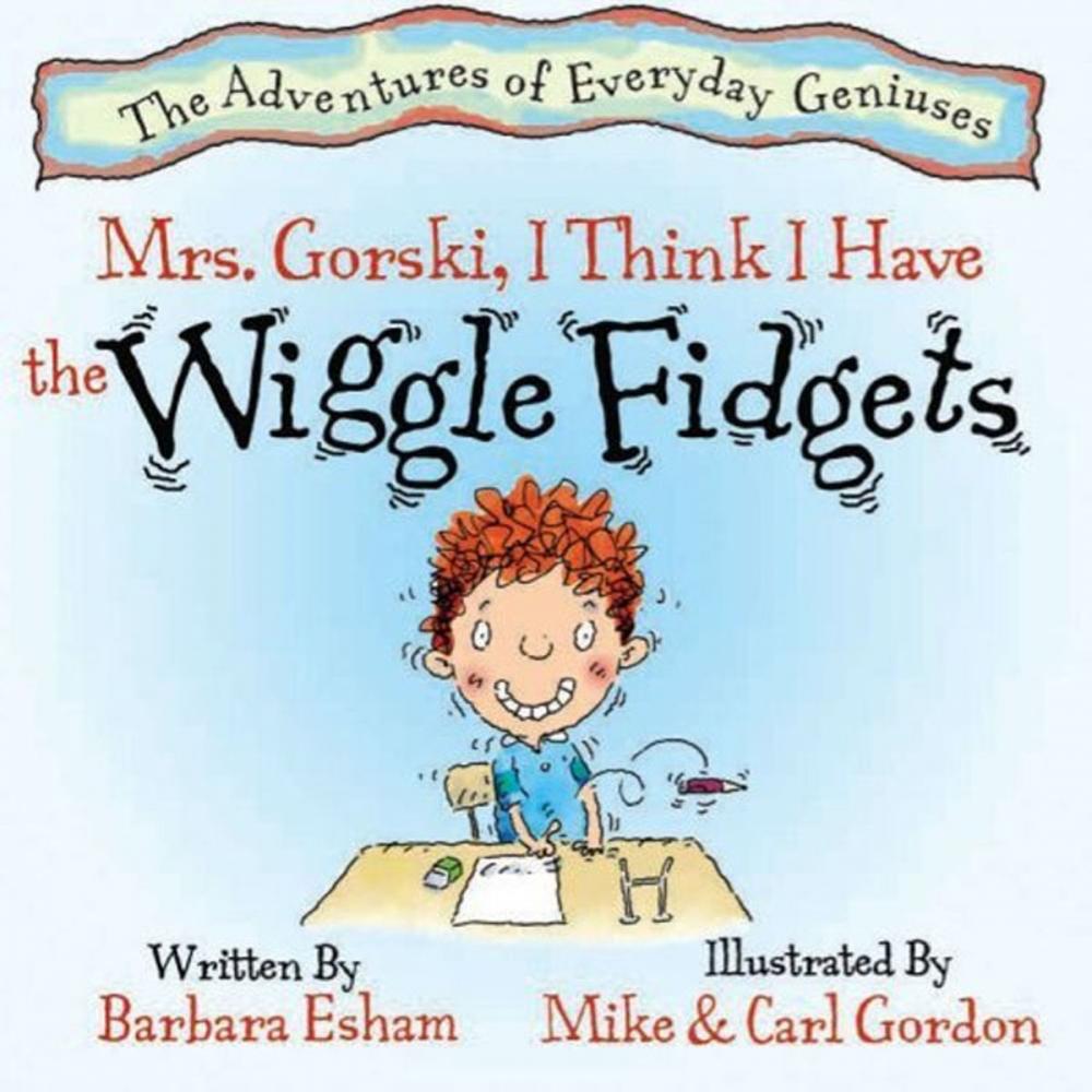 Big bigCover of Mrs. Gorski, I Think I Have The Wiggle Fidgets (Reading Rockets Recommended, Parents' Choice Award Winner)