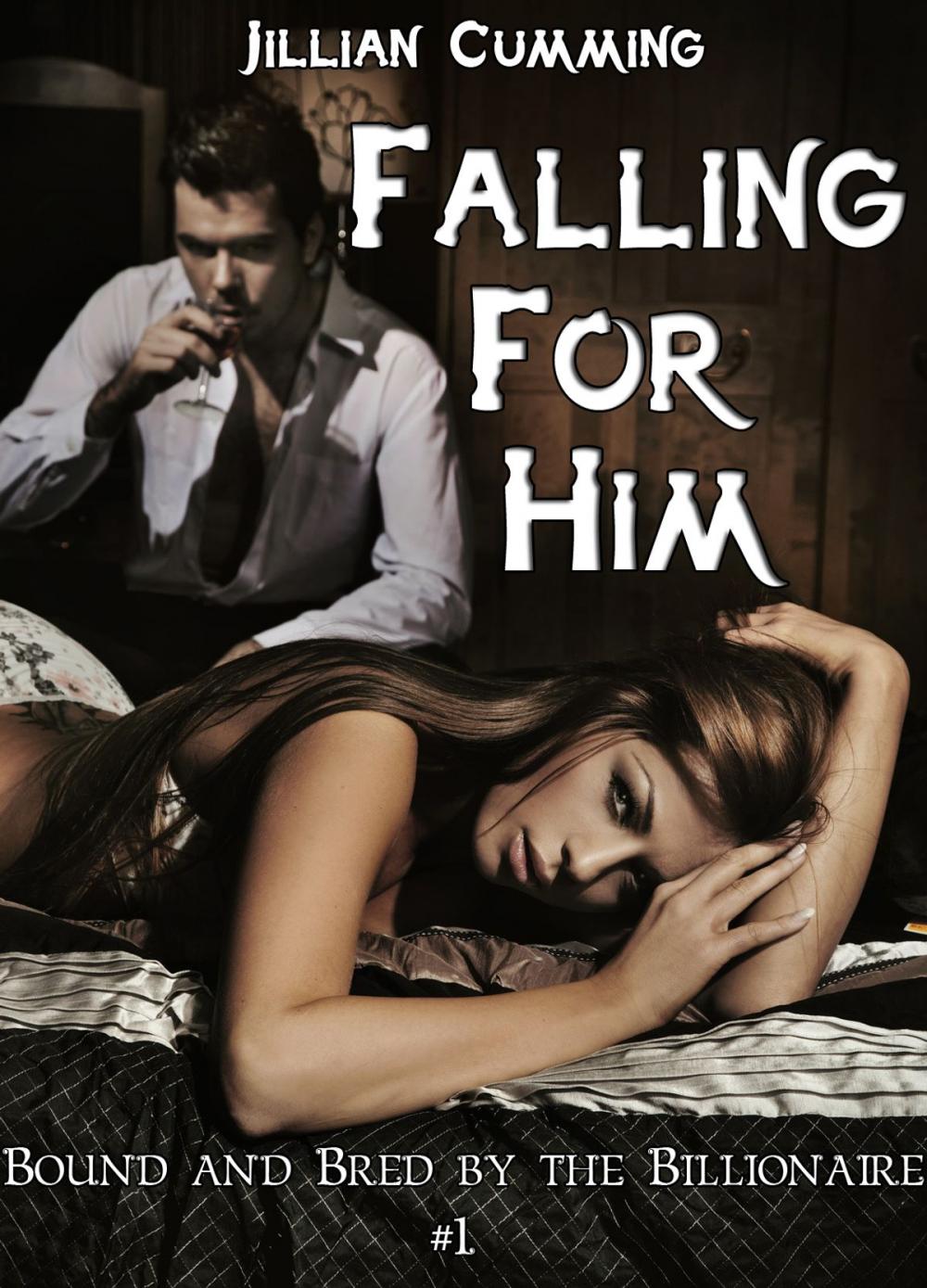 Big bigCover of Falling For Him: Bound and Bred by the Billionaire #1