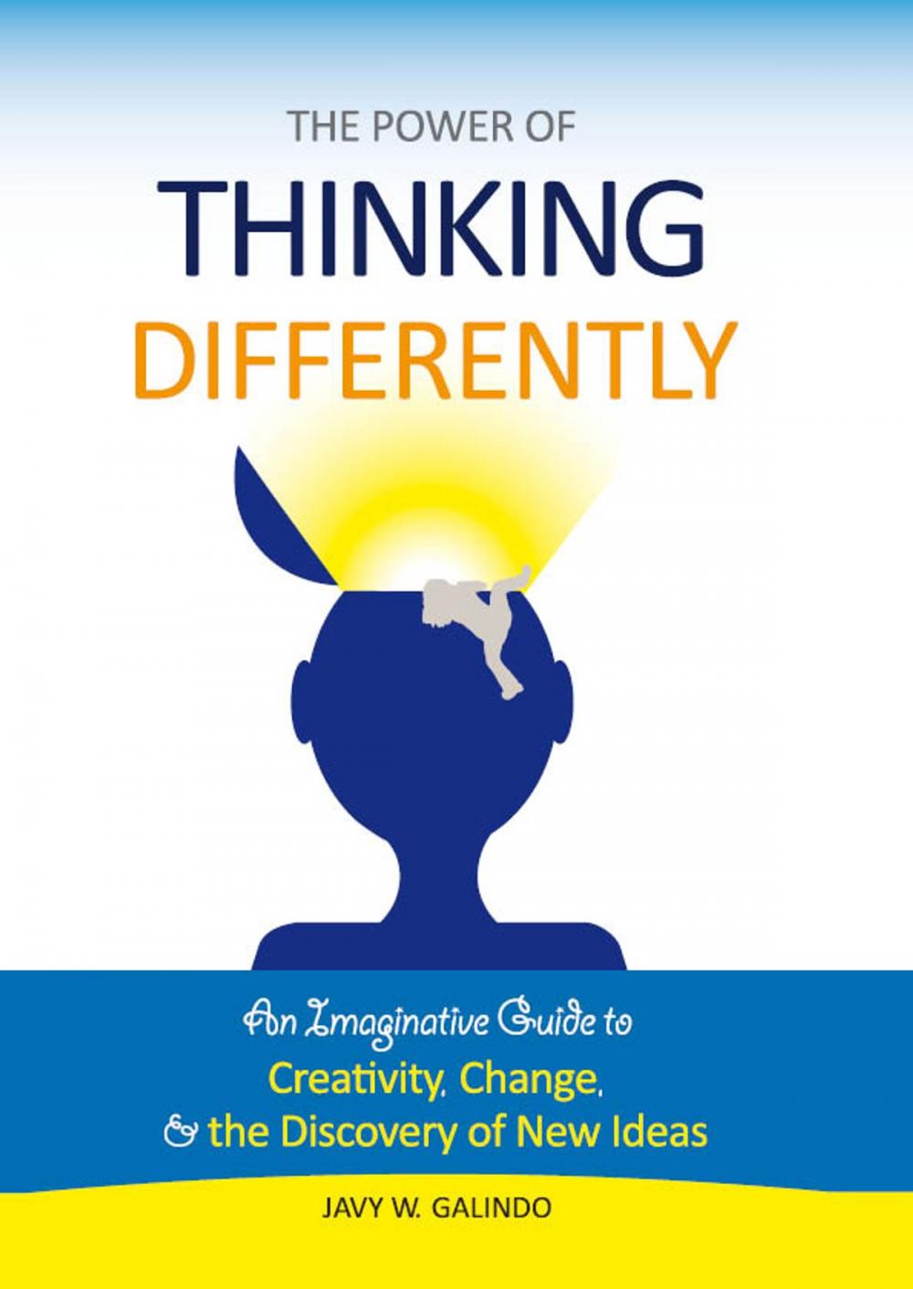 Big bigCover of The Power of Thinking Differently: an imaginative guide to creativity, change, and the discovery of new ideas