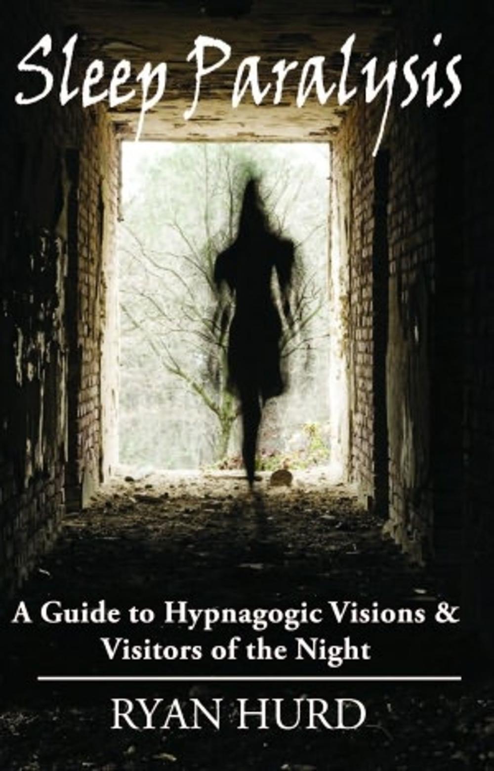 Big bigCover of Sleep Paralysis: A Guide to Hypnagogic Visions and Visitors of the Night