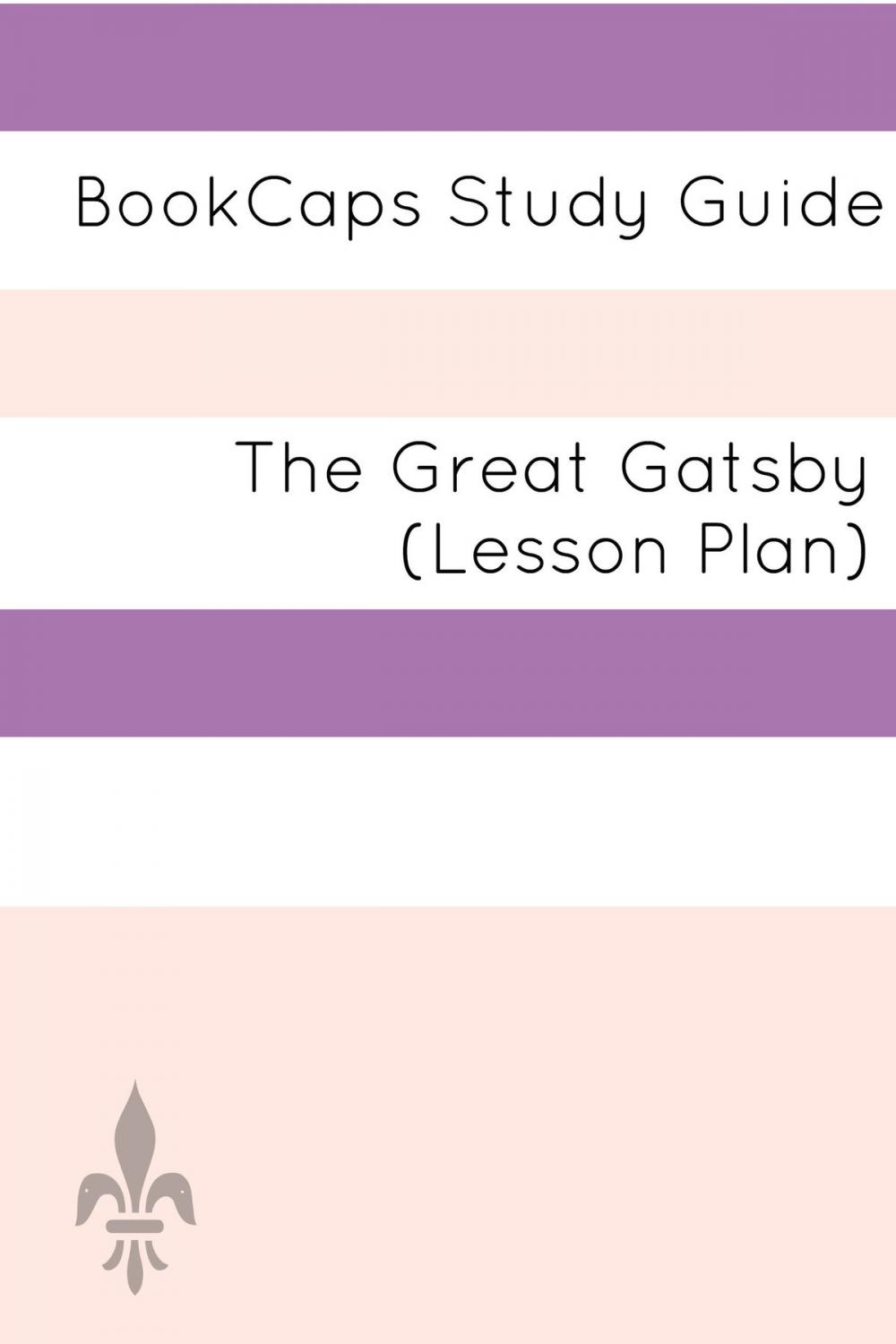 Big bigCover of The Great Gatsby: Teacher Lesson Plans