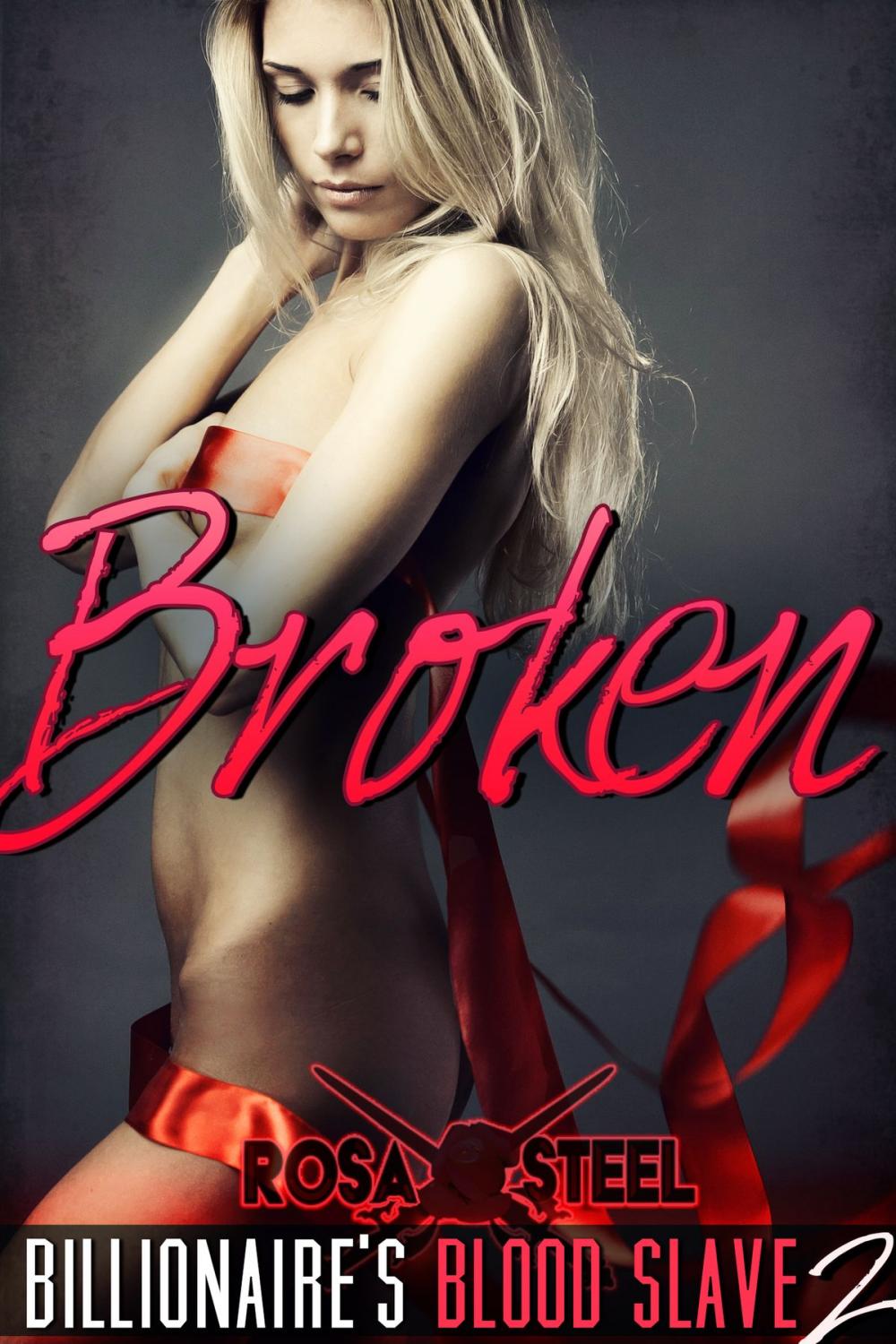 Big bigCover of Broken (Billionaire's Blood Slave 2)