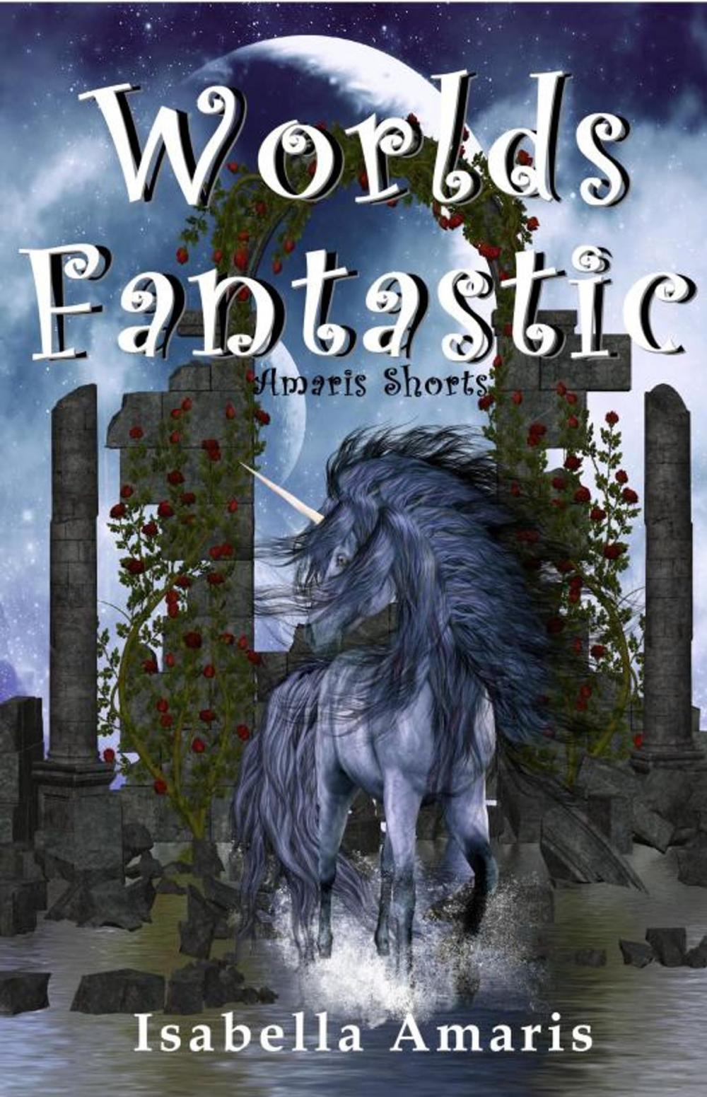 Big bigCover of Worlds Fantastic: A Collection of Two Fantasy & Sci-fi Short Stories