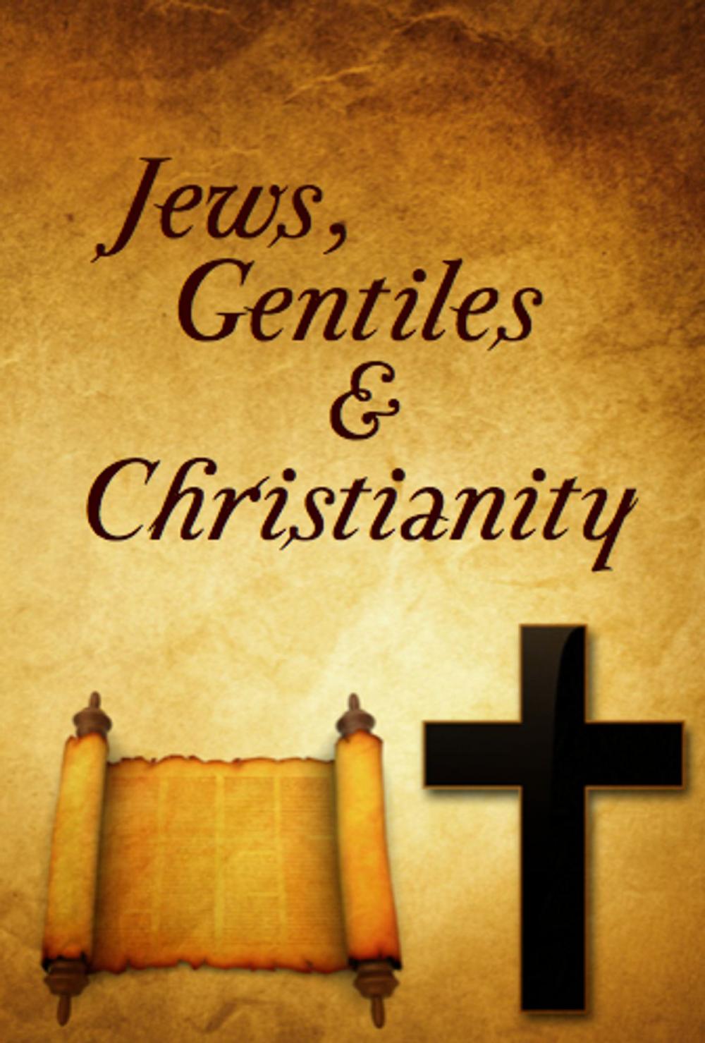 Big bigCover of Jews, Gentiles, and Christianity