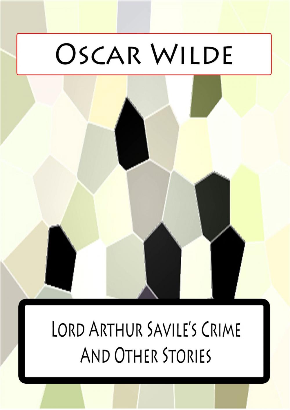 Big bigCover of Lord Arthur Savile’s Crime And Other Stories