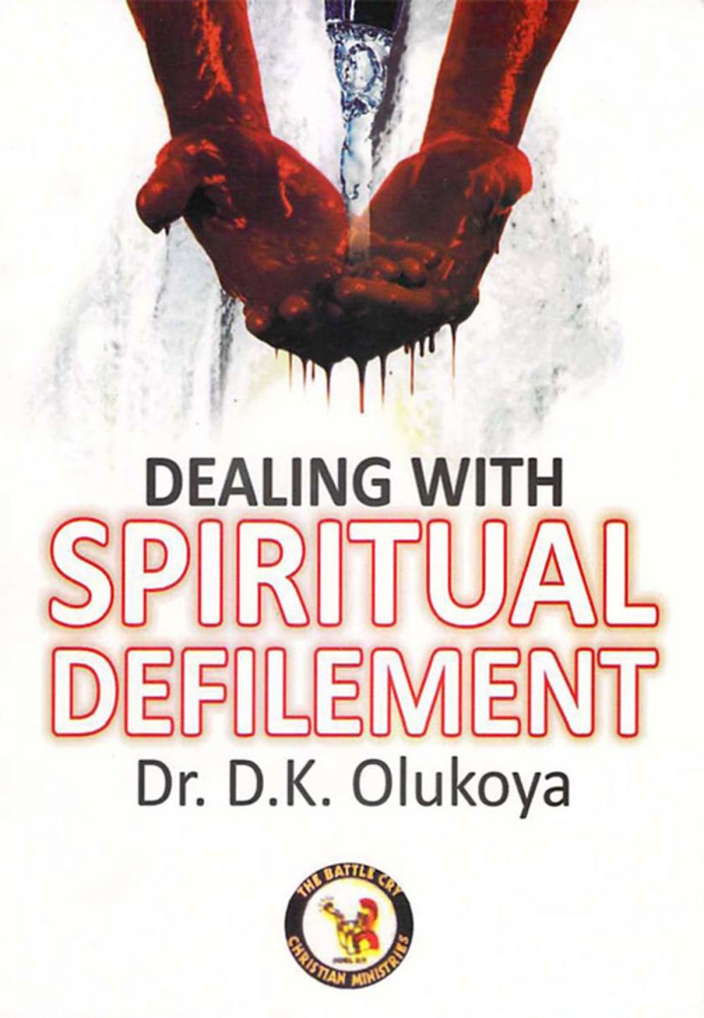 Big bigCover of Dealing with Spiritual Defilement