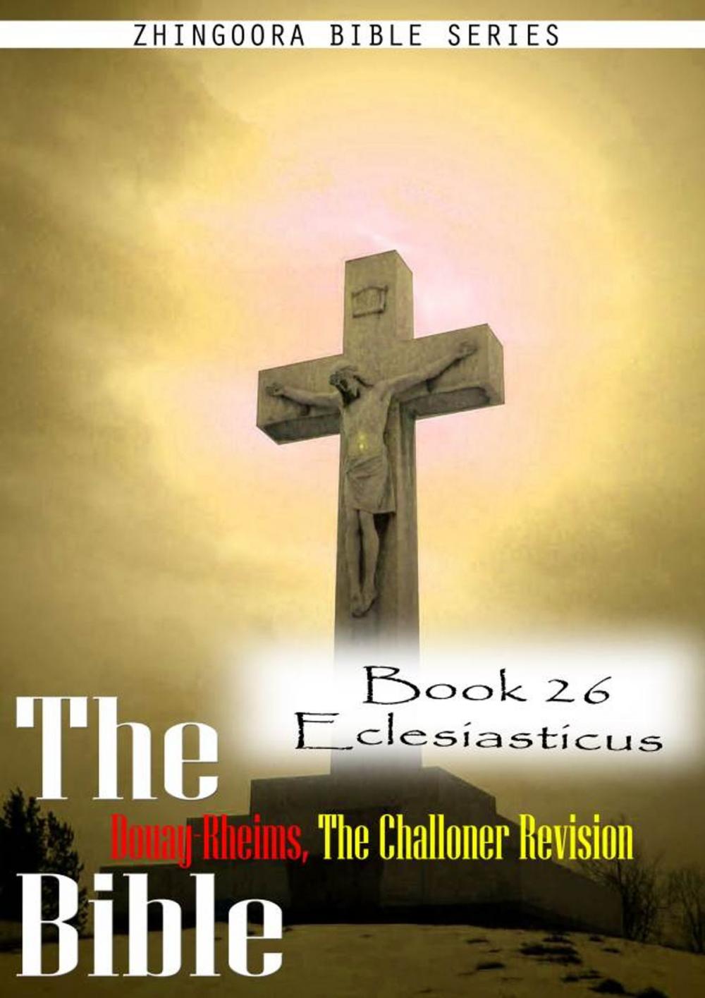 Big bigCover of The Bible Douay-Rheims, the Challoner Revision,Book 26 Eclesiasticus