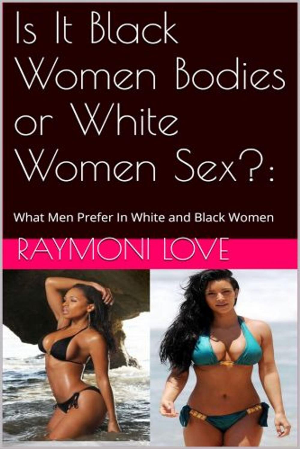 Big bigCover of Is It Black Women Bodies or White Women Sex?