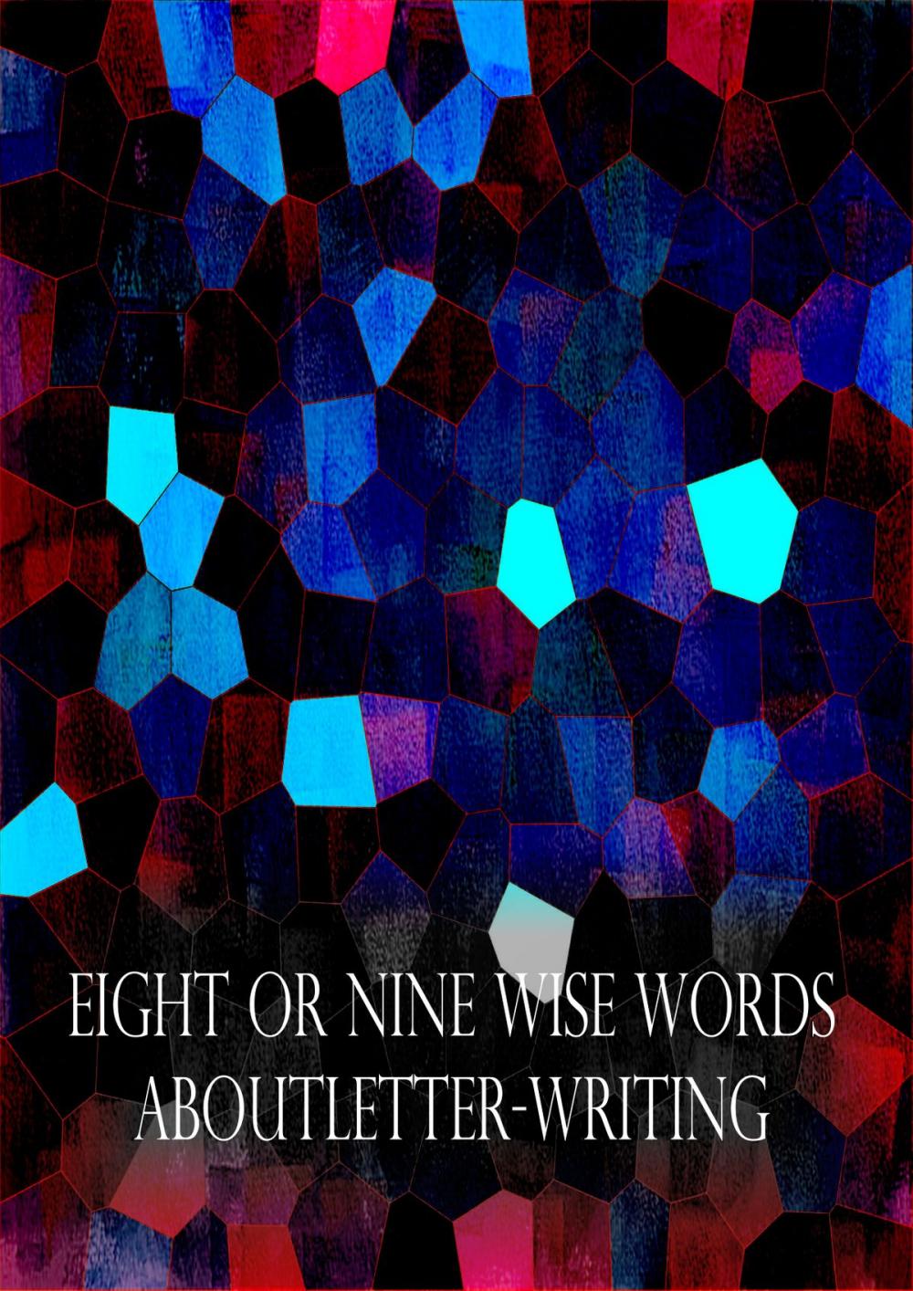 Big bigCover of Eight Or Nine Wise Words About Letter-Writing