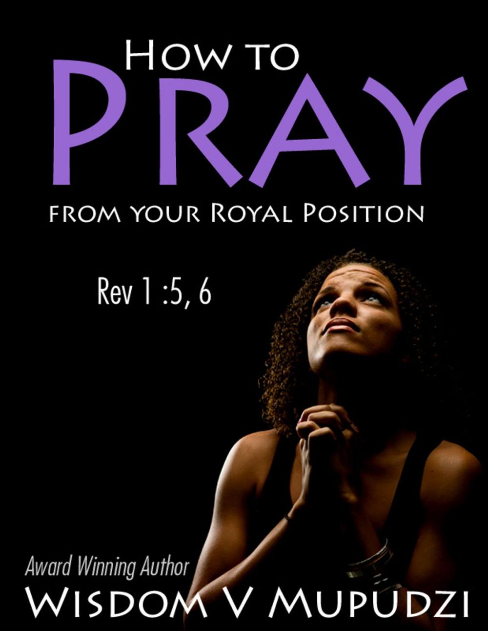 Big bigCover of How to Pray from your Royal Position