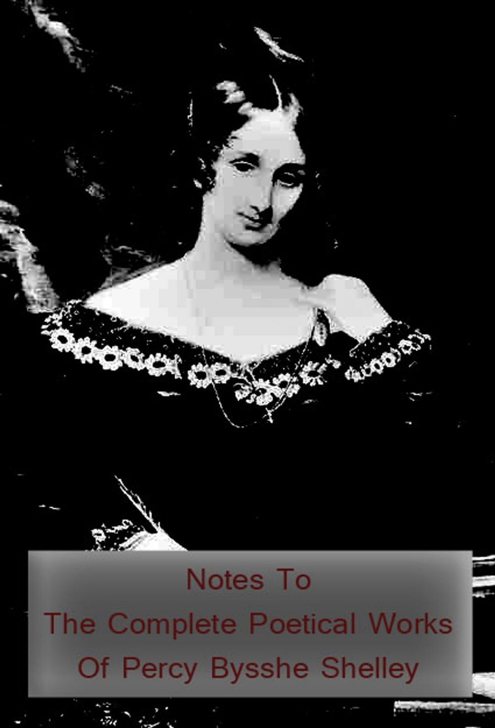 Big bigCover of Notes To The Complete Poetical Works Of Percy Bysshe Shelley