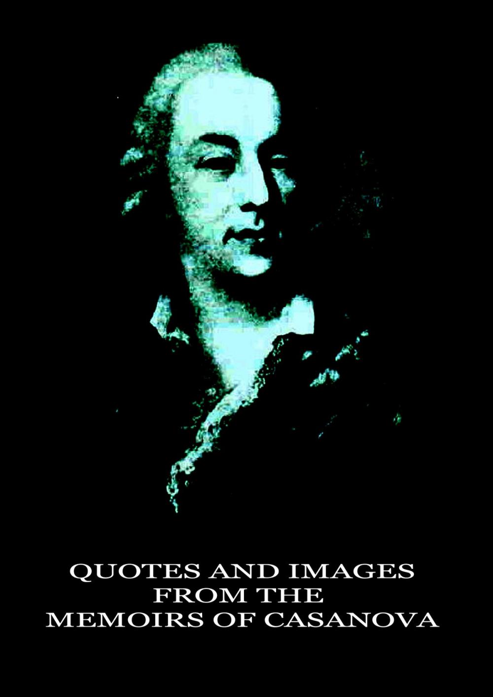 Big bigCover of Quotes And Images From The Memoirs Of Casanova