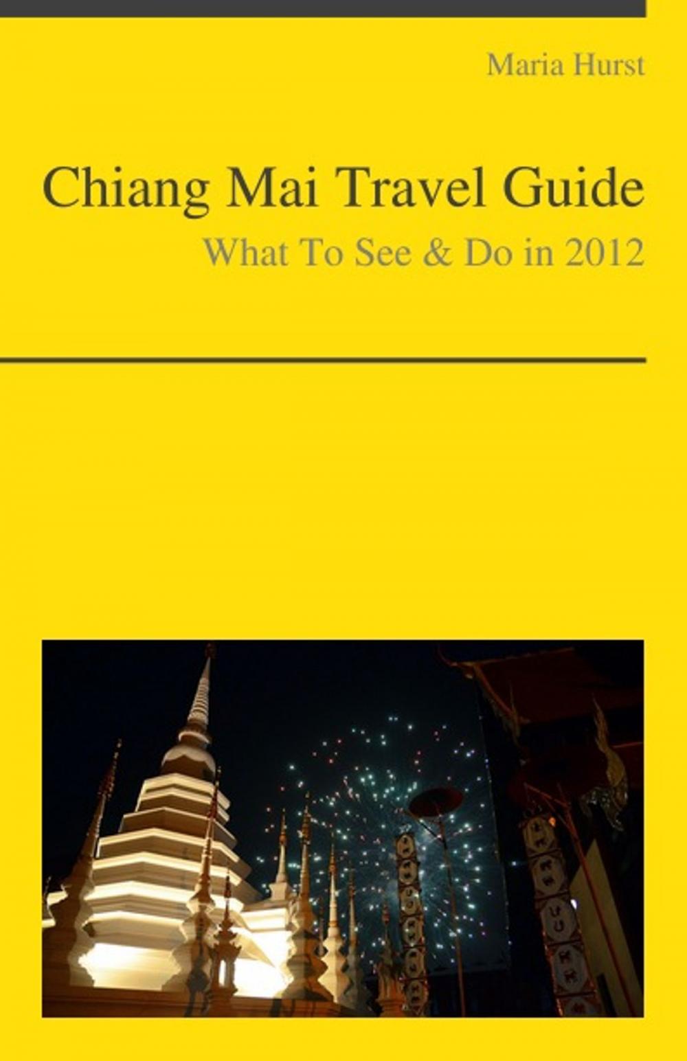 Big bigCover of Chiang Mai, Thailand Travel Guide - What To See & Do