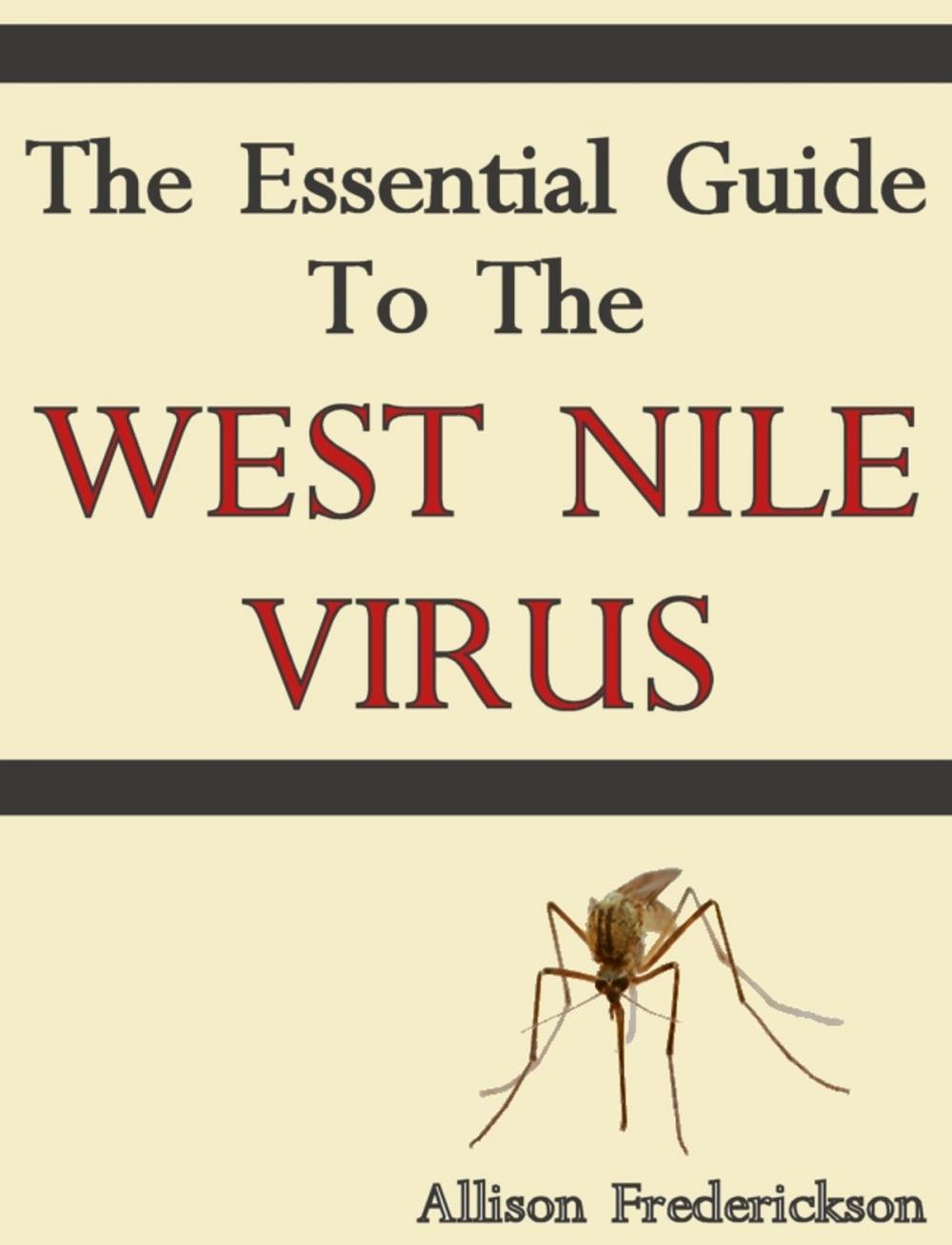 Big bigCover of The Essential Guide To The West Nile Virus