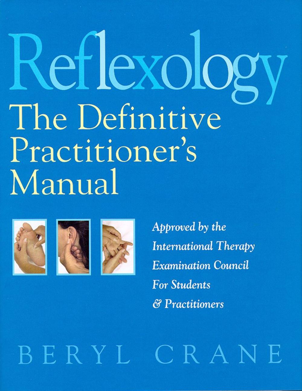 Big bigCover of Reflexology: The Definitive Practitioner's Manual: Recommended by the International Therapy Examination Council for Students and Practitoners