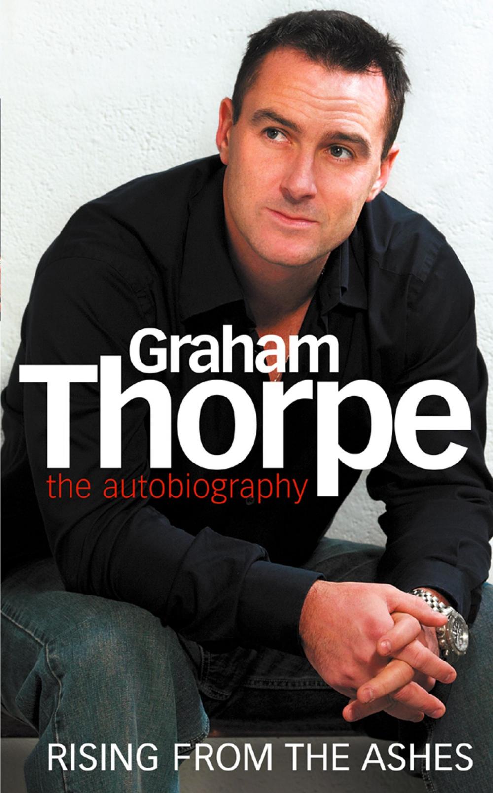 Big bigCover of Graham Thorpe: Rising from the Ashes