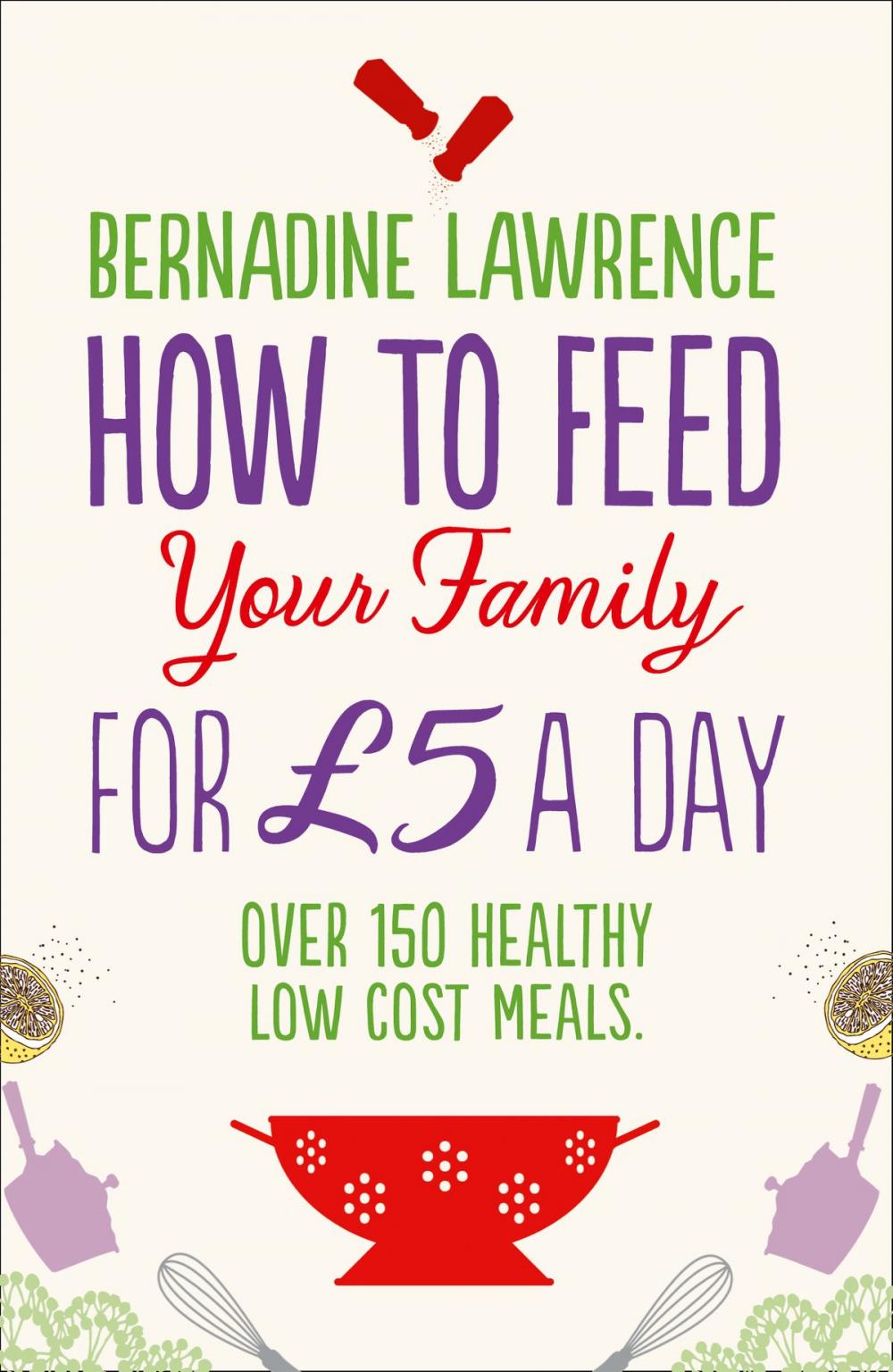 Big bigCover of How to Feed Your Family for £5 a Day