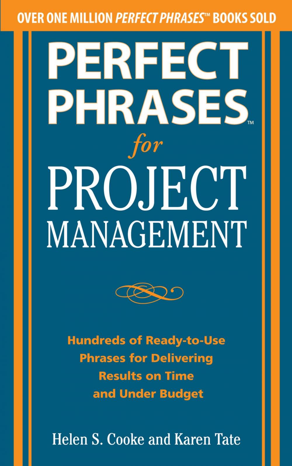 Big bigCover of Perfect Phrases for Project Management: Hundreds of Ready-to-Use Phrases for Delivering Results on Time and Under Budget