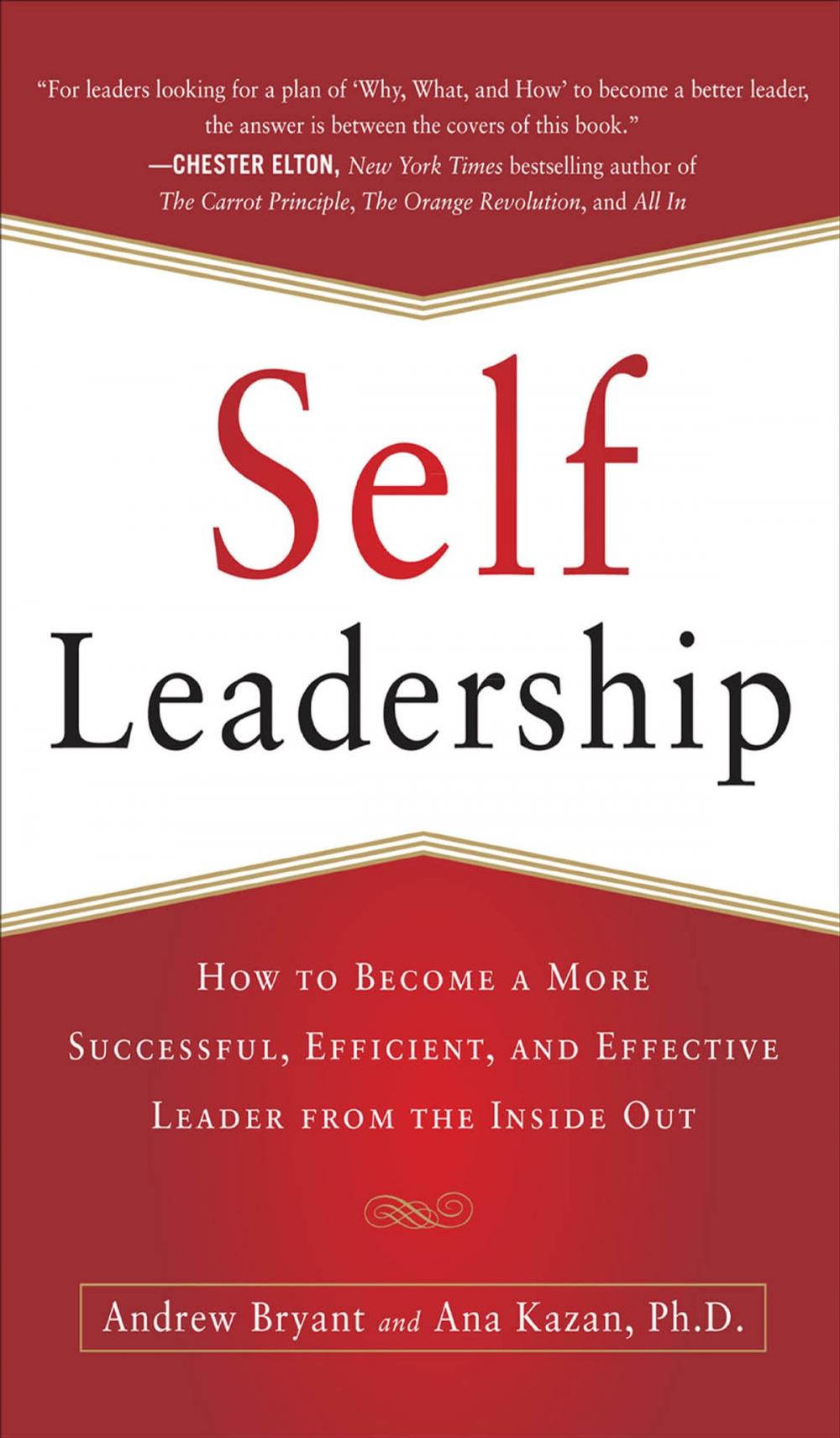 Big bigCover of Self-Leadership: How to Become a More Successful, Efficient, and Effective Leader from the Inside Out