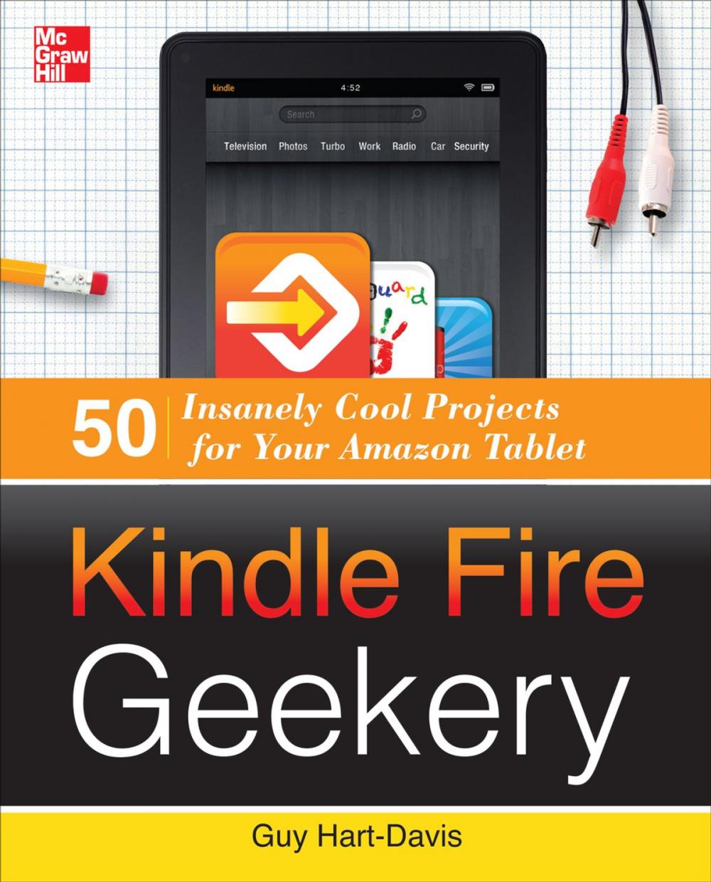 Big bigCover of Kindle Fire Geekery: 50 Insanely Cool Projects for Your Amazon Tablet