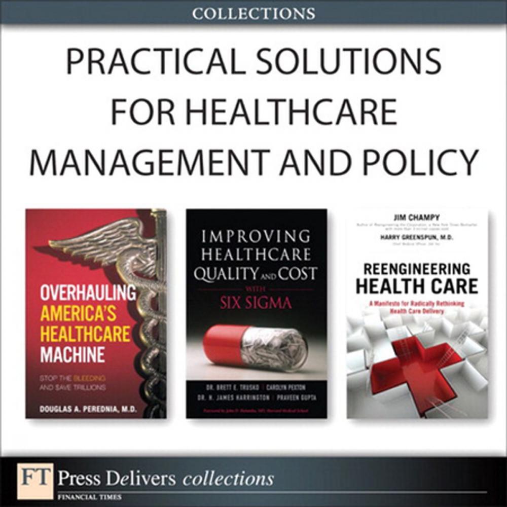 Big bigCover of Practical Solutions for Healthcare Management and Policy (Collection)