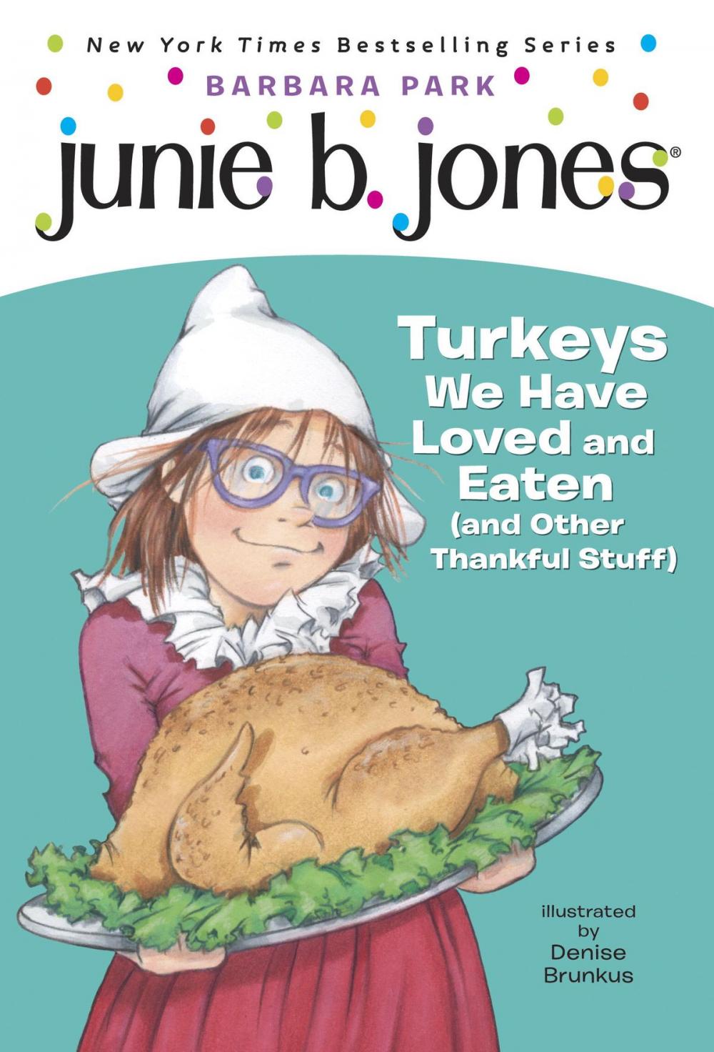 Big bigCover of Junie B. Jones #28: Turkeys We Have Loved and Eaten (and Other Thankful Stuff)