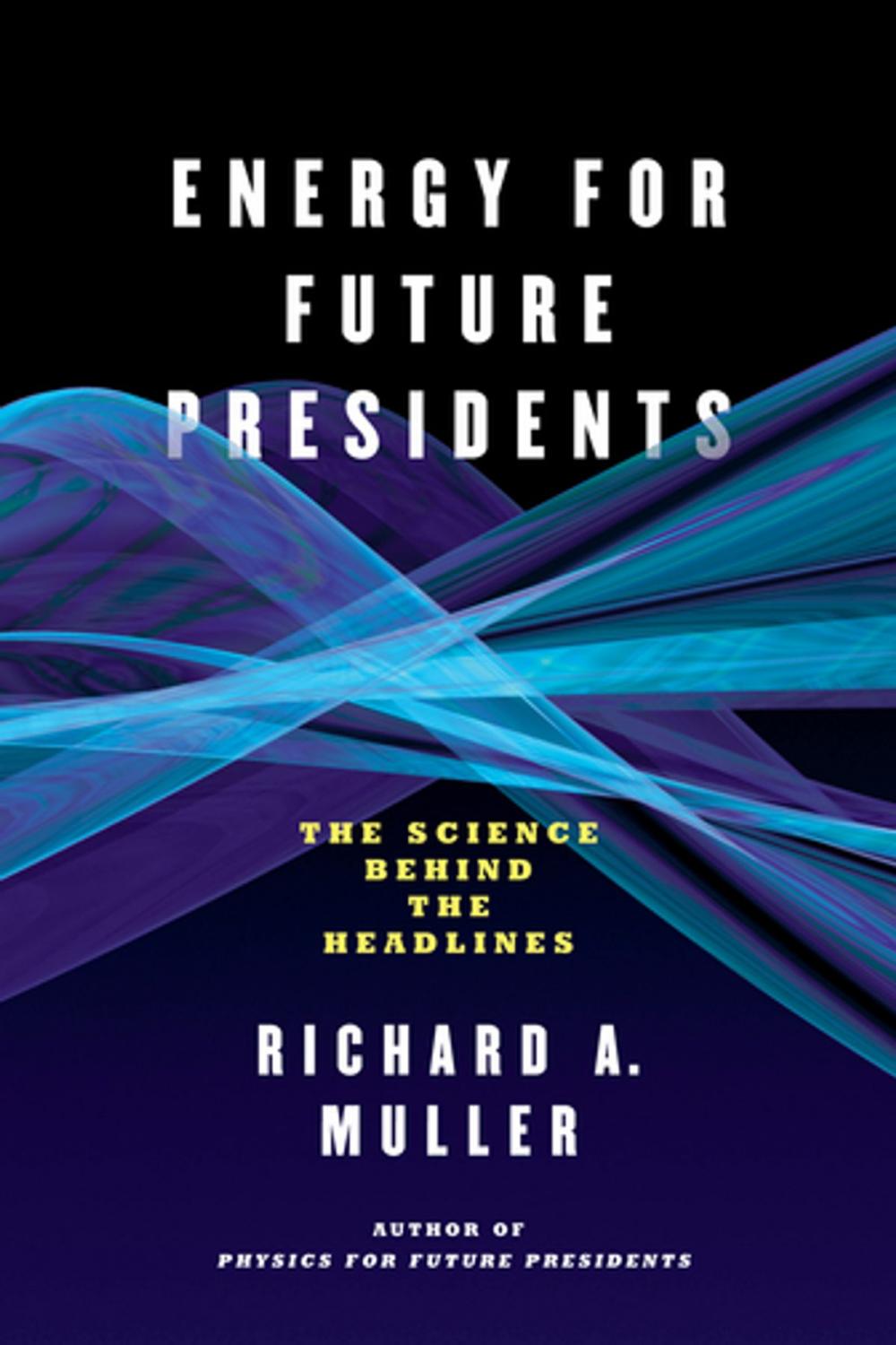 Big bigCover of Energy for Future Presidents: The Science Behind the Headlines