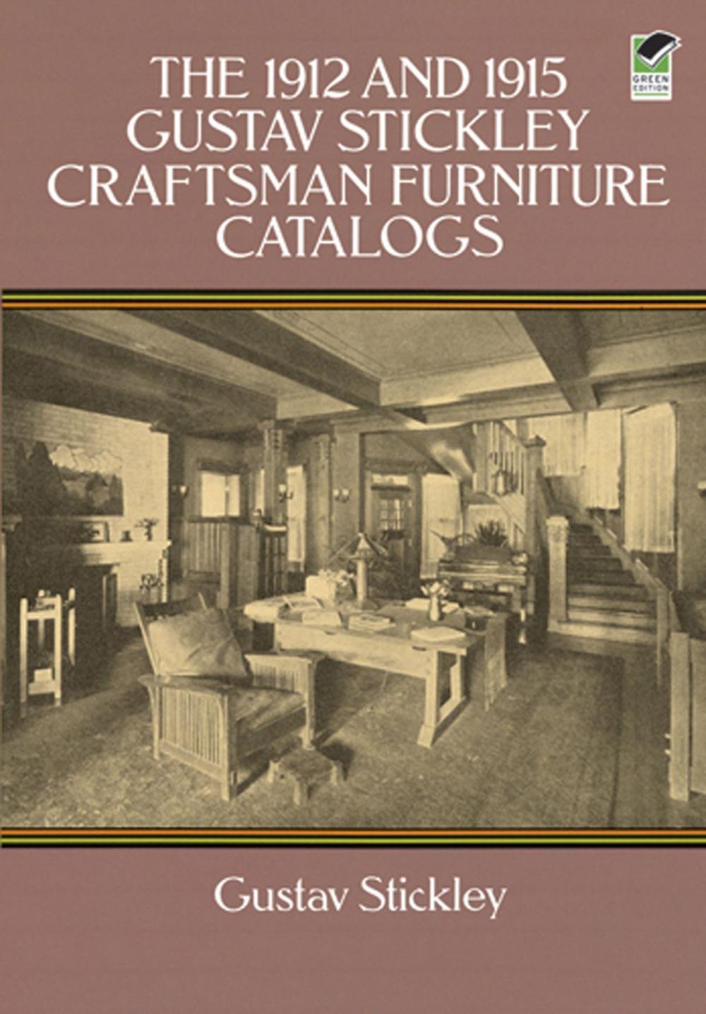 Big bigCover of The 1912 and 1915 Gustav Stickley Craftsman Furniture Catalogs