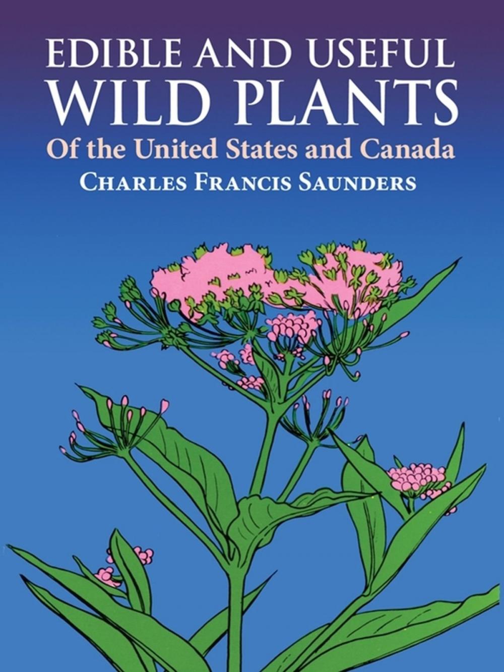 Big bigCover of Edible and Useful Wild Plants of the United States and Canada