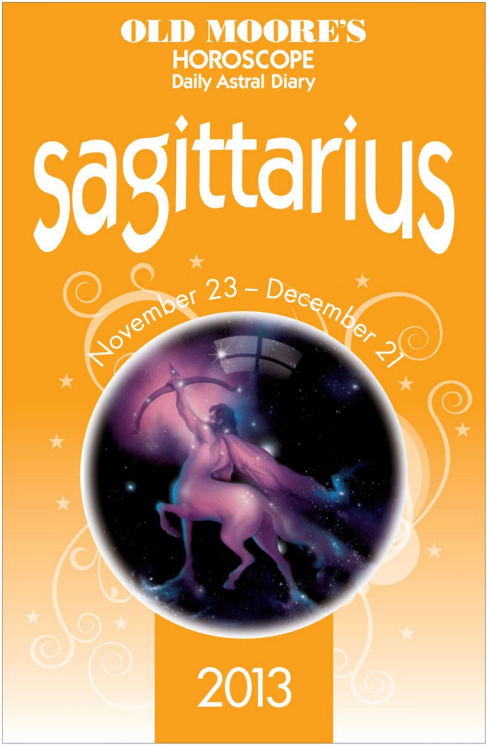 Big bigCover of Old Moore's Horoscope 2013 Sagittarius