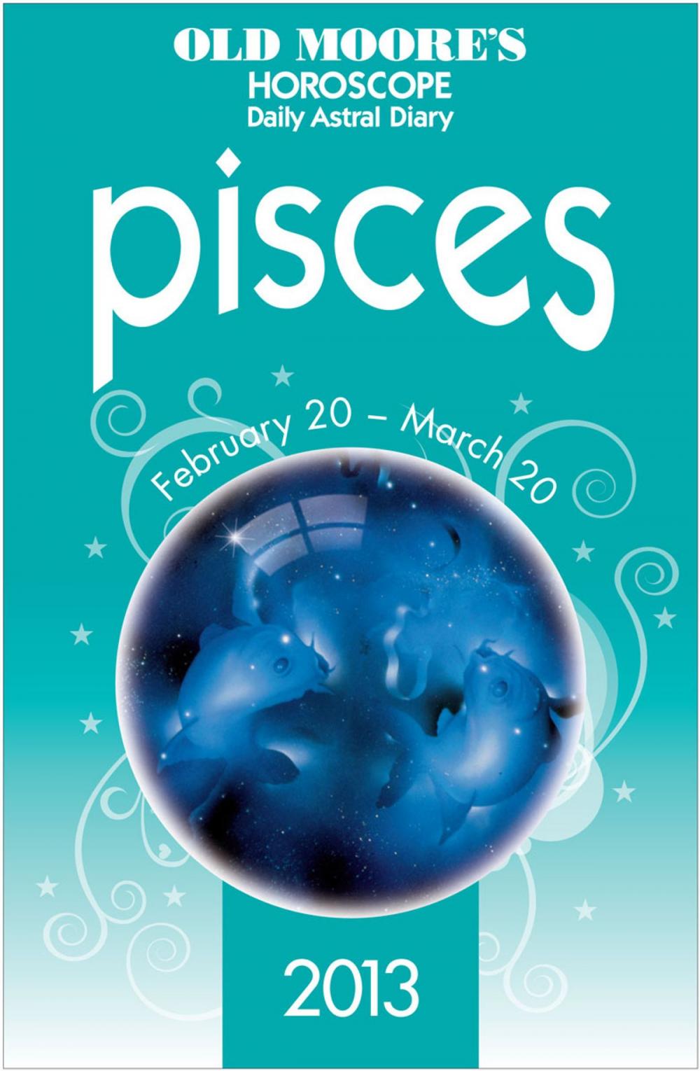 Big bigCover of Old Moore's Horoscope 2013 Pisces