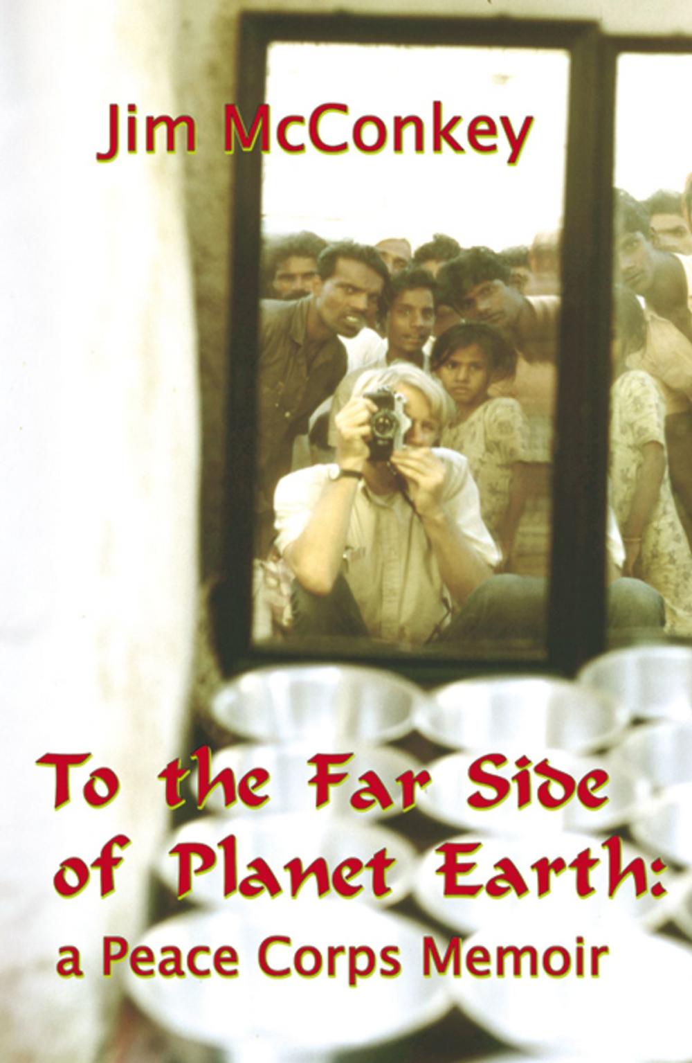 Big bigCover of To the Far Side of Planet Earth: A Peace Corps Memoir