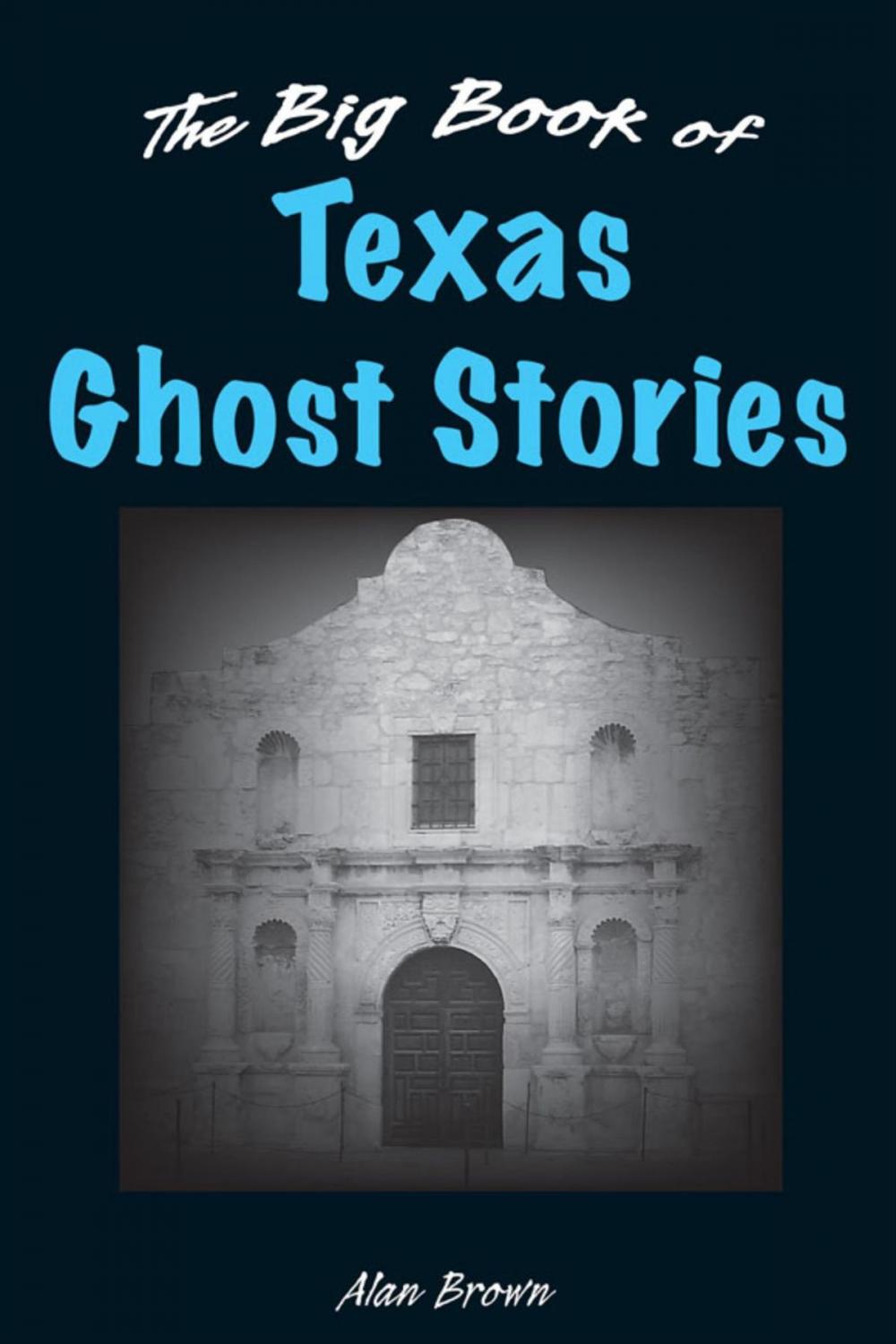 Big bigCover of The Big Book of Texas Ghost Stories