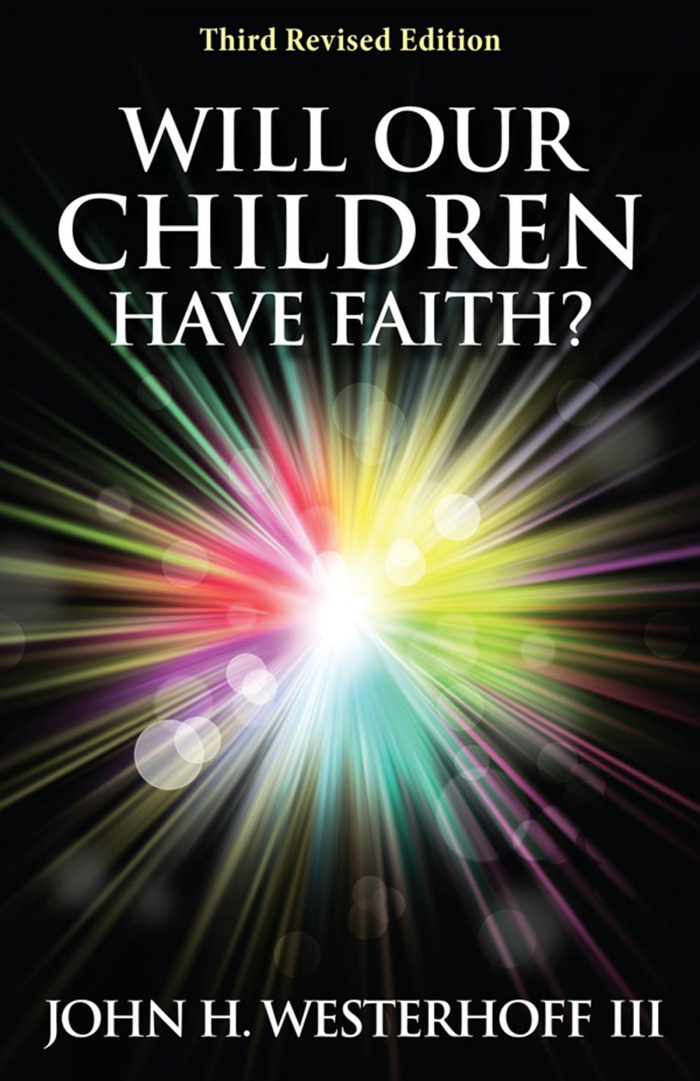 Big bigCover of Will Our Children Have Faith? Third Revised Edition