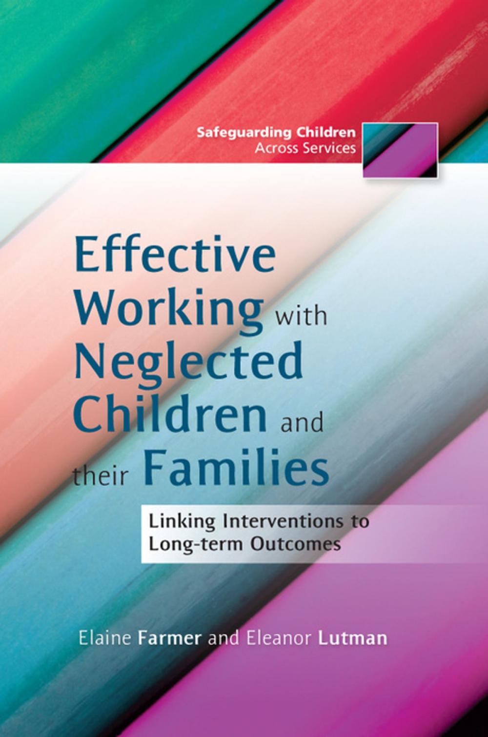 Big bigCover of Effective Working with Neglected Children and their Families