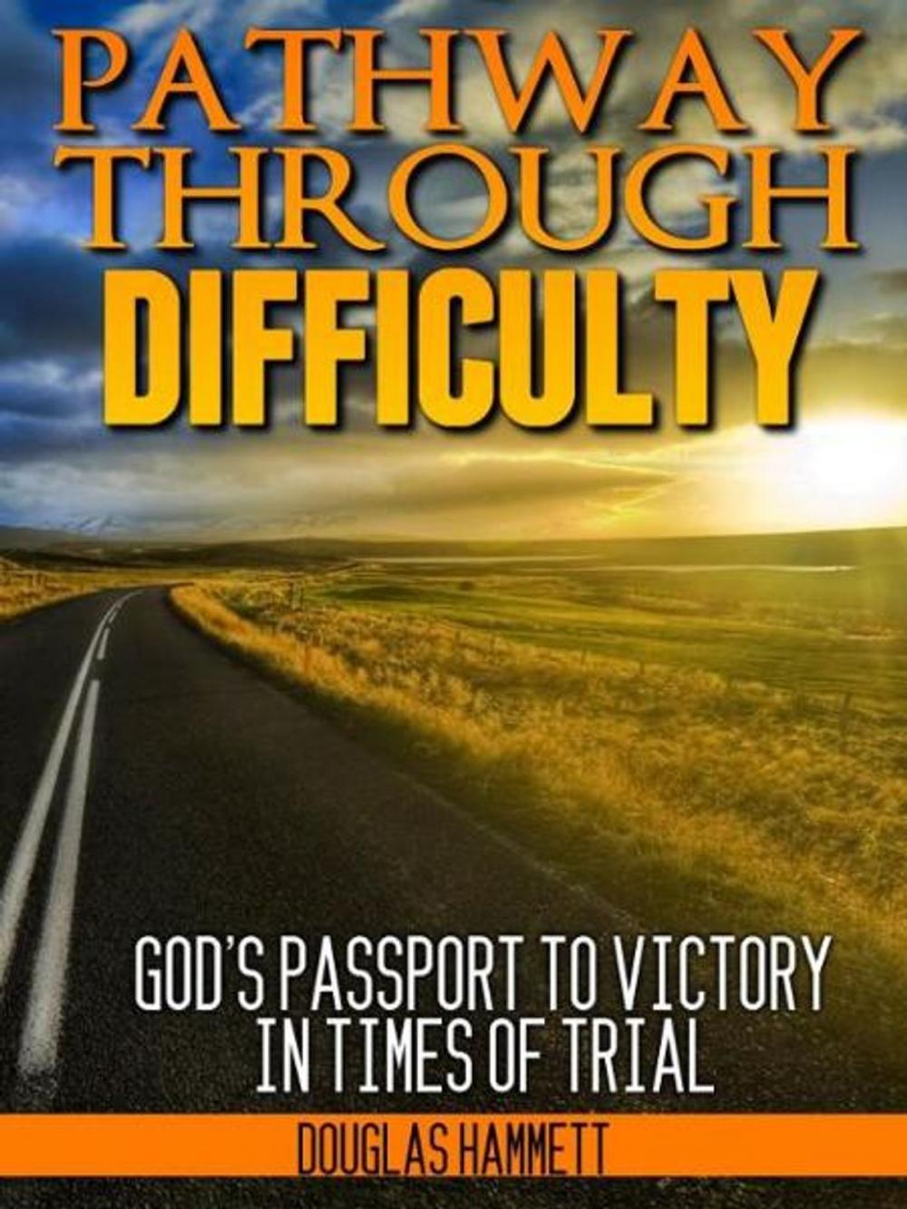 Big bigCover of Pathway Through Difficulty: God's Passport to Victory in Times of Trial