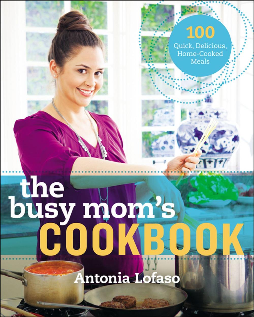 Big bigCover of The Busy Mom's Cookbook