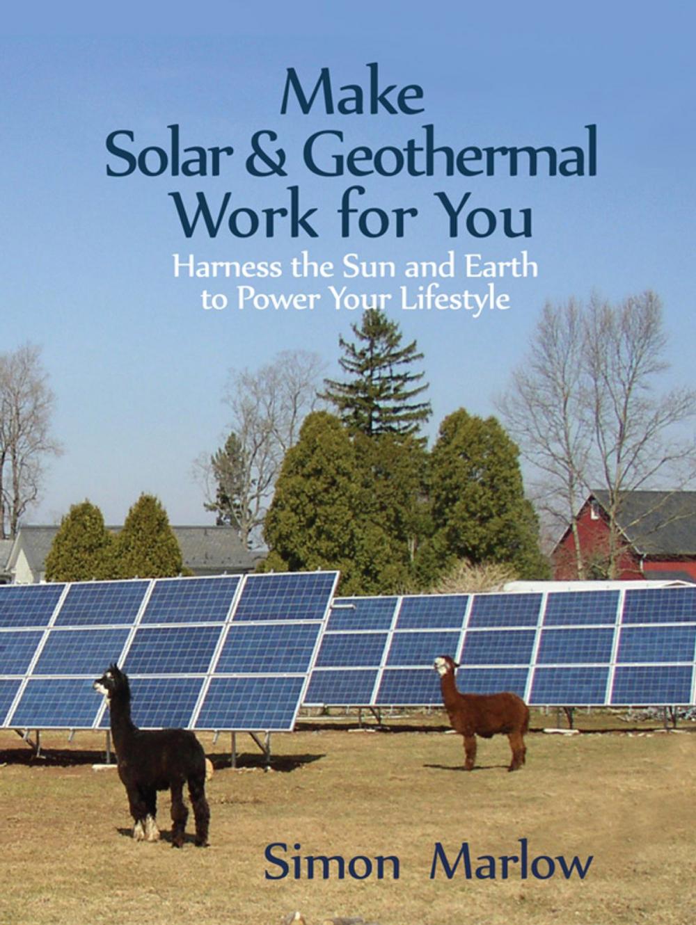 Big bigCover of Make Solar & Geothermal Work for You