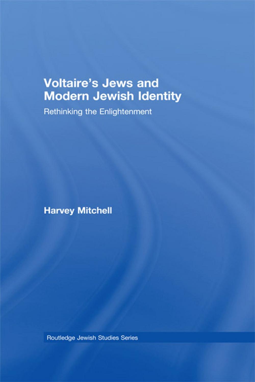 Big bigCover of Voltaire's Jews and Modern Jewish Identity