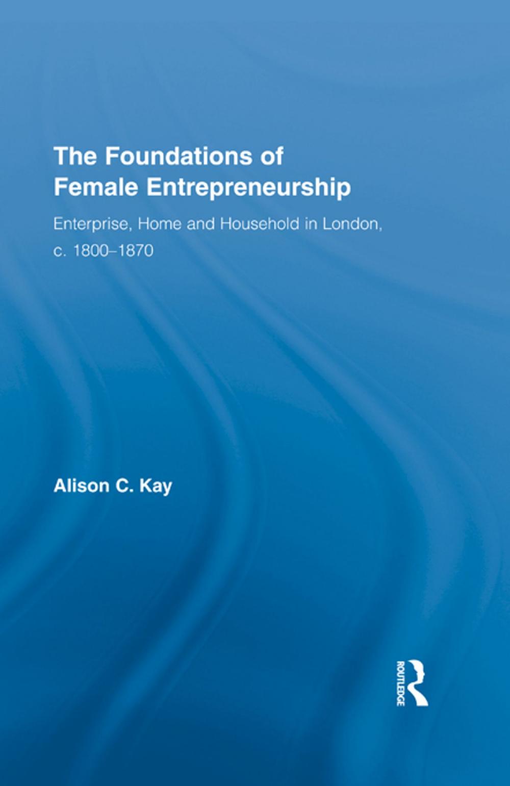 Big bigCover of The Foundations of Female Entrepreneurship